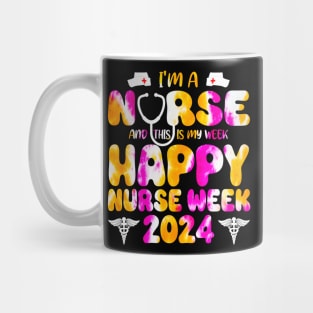 I'm A Nurse And This Is My Week Happy RN Nurse Week 2024 tie dye Mug